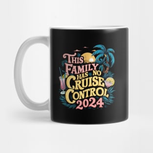 This Family Cruise Has No Control 2024 Mug